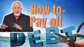 The ultimate guide to paying off debt: Dave Ramsey's proven strategy