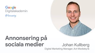 Annonsering på sociala medier | Google Digitalakademin #försverige