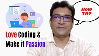 Is CODING worth to make it a PASSION ? Advice For Beginners