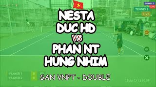 Nesta - Duc Hd 🆚 Phan Nt - Hung Nhim 🎾 San Vnpt - Double