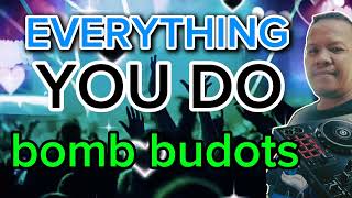 Everything you do bomb budots | da dragon remix