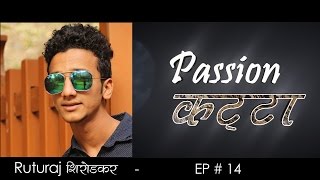 Passion Katta ( कट्टा ) | Ruturaj Shirodkar | Mallakhamb Star | National Gold Medalist | EP # 14