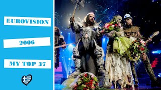 Eurovision 2006 || My top 37 (With comments)