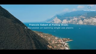 Francois Gabart at Foiling Week: A discussion on banning single use plastic