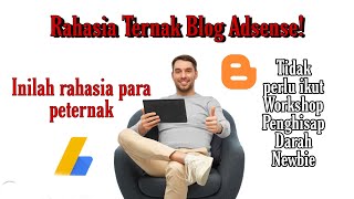 Cara Ternak Blog Google Adsense | Tips Daftar Blog Agar Disetujui Google Adsense