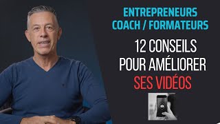 Améliorez Vos Vidéos : 12 Conseils Pratiques pour Entrepreneurs et Formateurs 🚀🎬