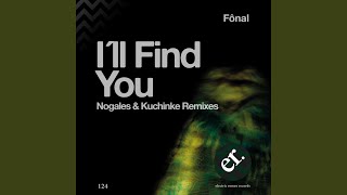 I'll Found You (Nogales & Kuchinke Dubmix)