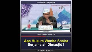 Apa Hukum Wanita Shalat Berjama'ah Dimasjid? - Ustadz Dr. Firanda Andirja, MA