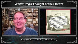2021-07-28 MM Thought of the Stream: "Writing is like driving at night in the fog..."