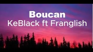 Boucan by ke black ft franglish lyrics