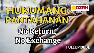 HUKUMANG PANTAHANAN | No Return, No Exchange FULL EPISODE