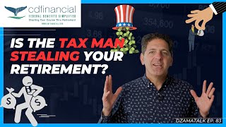 Is The Tax Man Stealing Your Retirement? - DzamaTalk Ep. 83