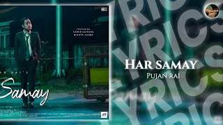 Har Samay - @pujanrai  || Samir Gurung | Bidhya Subba (Lyrics)