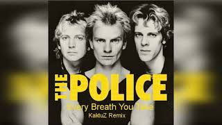 The Police - Every Breath You Take (KaktuZ RemiX)