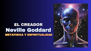 El Creador: Despierta el Poder de la Mente - RESUMEN COMPLETO - Neville Goddard #libros