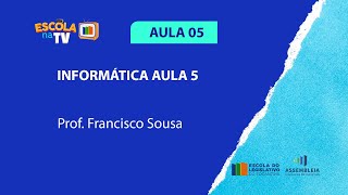 Prep Para Concurso. Informática, AULA 05 - ESCOLA DO LEGISLATIVO TOCANTINS