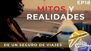 Mitos y Realidades de un Seguro de Viajes / Viajando Seguros Ep 18