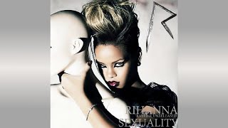 Rihanna - Sexuality (Rihanna Unreleased) [Rated R Unreleased]