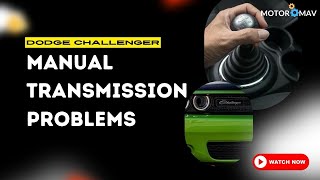 Dodge Challenger Manual Transmission Problems- & Their Fixes