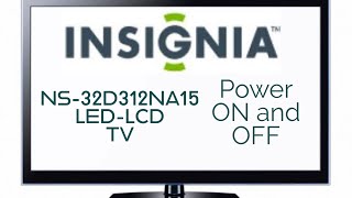 Insignia NS-32D312NA15 LED LCD TV -- Power on and off