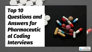 Top 10 Questions and Answers for Pharmaceutical Coding Interviews