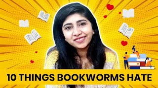 10 Things Book Lovers HATE      #thingsbookwormshate #thingsbookwormshatehearing #bookishpetpeeves