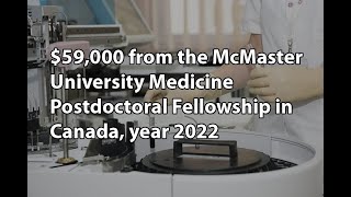 $59,000 from the McMaster University Medicine Postdoctoral Fellowship in Canada, year 2022