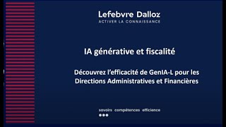 Replay Webinaire : IA générative et fiscalité : découvrez l'efficacité de GenIA-L pour les DAF