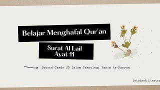 Belajar Menghafal Qur'an Surat Al Lail Ayat 11