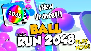 BALL RUN 2048 MAX LEVEL ALL LEVELS GAMEPLAY WALKTHROUGH