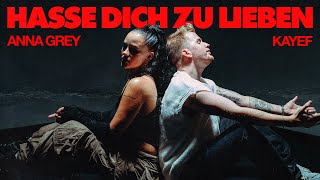 Kayef X Anna Grey - Hasse Dich Zu Lieben