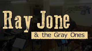 Ray Jone & the Gray Ones treenaamassa