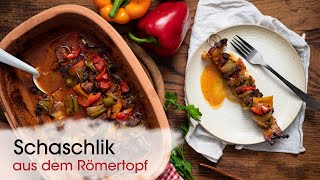 Schaschlik aus dem Römertopf - Ein Rezept von Römertopf