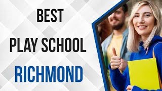 Best Play School in Richmond, United States