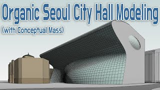 Revit Modeling in 10 min | Organic Seoul City Hall with Conceptual mass