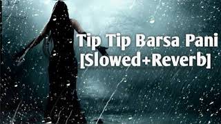 🎧Tip Tip Barsa Pani Pani Mein Aag🔥Lagayi (Slow+Reverb) MOHRA Lofi Song 🥰🎧