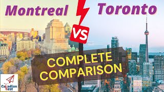 Toronto vs Montreal Complete Comparison for new Immigrant, Which city is best to live? Canadian Nest