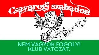 Cs.sz.! - Nem vagyok fogoly! (Klub)