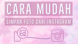 Cara Mudah Simpan Foto Dari Instagram