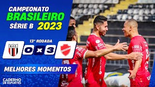 BOTAFOGO SP 0 X 3 VILA NOVA - 13ª RODADA BRASILEIRÃO SÉRIE B 2023 - MELHORES MOMENTOS