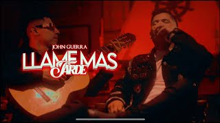 Llame Mas Tarde - John Guerra - Video Oficial