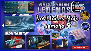 World of Warships: Legends ⚓️ - 🔴🔊 Live novidades update de Maio, semana 5