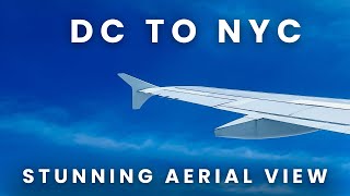 From Washington DC to NYC La Guardia : Stunning Aerial Views!