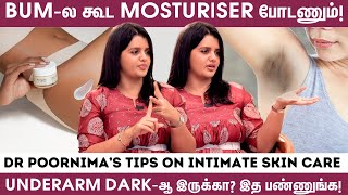 இத பண்ணா மட்டும் தான் Pigmentation கம்மி ஆகும்! - Dr Poornima Reveals | Intimate Skin Care Tips