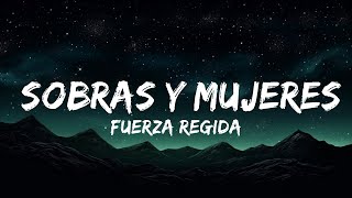 Fuerza Regida - Sobras Y Mujeres | 1hour Lyrics