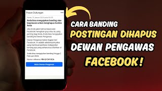 CARA BANDING POSTINGAN DIHAPUS DEWAN PENGAWAS FACEBOOK