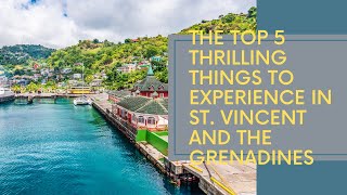 The Top 5 Things To Experience in Saint Vincent & The Grenadines