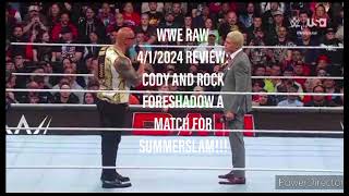 WWE RAW 4/1/2024 REVIEW: CODY AND ROCK FORESHADOW A MATCH FOR SUMMERSLAM!!!