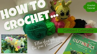 Crochet-Cuthbert Caterpillar | Part 1 | Nose-Tail | Aldi Crochet Kit | V-194