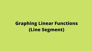 Graphing Linear Functions: Line Segment: Coordinate Geometry: Functions: CXC Math: Adobe Math Lab